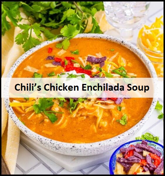 Chili’s Chicken Enchilada Soup