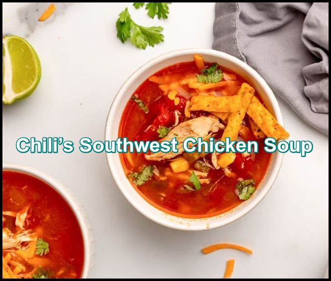 Chili’s Southwest Chicken Soup