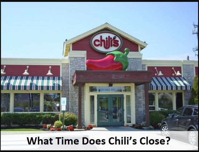 What Time Does Chili’s Close